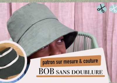 Tutoriel 12 – BOB – sur mesure et sans doublure