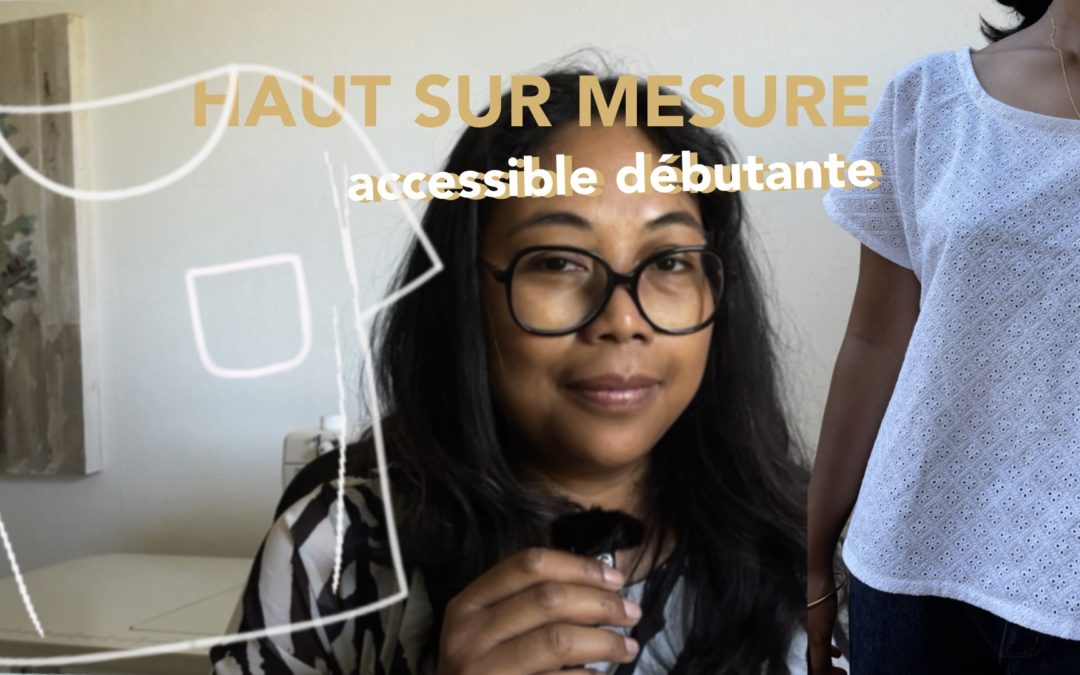 Tutoriel 15 – Votre 1er haut sur mesure TIANA – patron et tutoriel